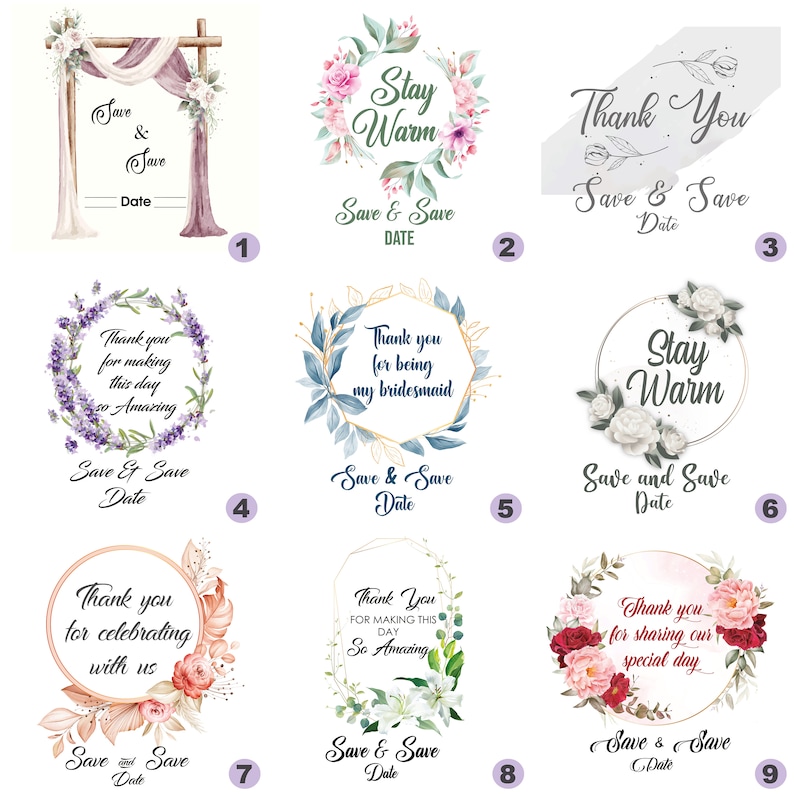 May include: Nine different save the date designs featuring floral wreaths with various text. The text includes "Save & Save Date", "Stay Warm", "Thank You", and "Thank you for making this day so Amazing".