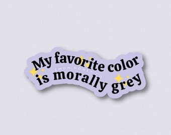 Mi color favorito es Morally Grey / Calcomanía adhesiva de Bookish / Calcomanía holográfica linda para amantes de los libros / Booktok Bookstagram Booktube