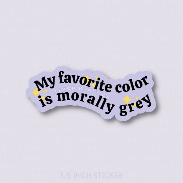 My favorite color is Morally Grey | Bookish Sticker Decal | Holographic Cute Reading Book Lover Sticker | Booktok Bookstagram Booktube