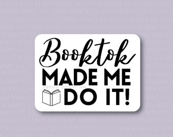 Booktok Made Me Do It! Sticker | 3 inch transparent sticker decal | Book Cart Sticker | Bookish Sticker | Booktok Bookstagram Goodreads