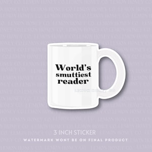 World&#39;s Smuttiest Reader Mug STICKER | Bookish Sticker Decal | Matte Romance Book Lover Sticker | Booktok Bookstagram Booktube