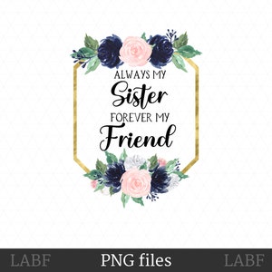 Sister Sublimation PNG File, Sister Quotes, Sister Birthday, Sublimation Download, Instant Download, Print and Cut, Sublimation Design, Gold