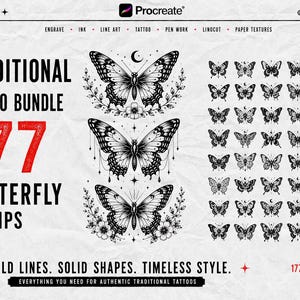 May include: A digital collection of 177 butterfly stamps for Procreate, featuring black and white line art designs. The text reads: 2026 EDITION, TRADITIONAL TATTOO BUNDLE, 177 BUTTERFLY STAMPS, BOLD LINES. SOLID SHAPES. TIMELESS STYLE. EVERYTHING YOU NEED FOR AUTHENTIC TRADITIONAL TATTOOS.