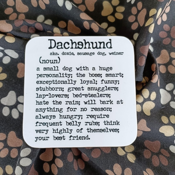 Dachshund Coaster, gift for daxie mum, dog dad, Weiner owner, sausage dog present