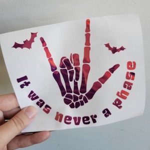 It Was Never A Phase, Vinyl Decal, Car Sticker, Laptop Sticker, Elder Emo Sticker