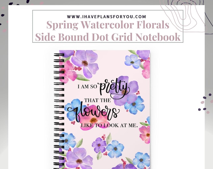 Featured listing image: Spring Watercolor Floral Side Bound Notebook Journal with Illustration by I Have Plans For You