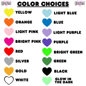 May include: A chart of color choices for a product, displayed as hearts with the color name below each heart. The colors include yellow, orange, light pink, bright pink, red, silver, gold, white, light blue, blue, light purple, purple, bright green, green, black, and glow in the dark.