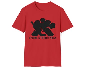Hockey Goalie T-Shirt | “My Goal Is To Deny Yours” Funny Goalie Tee | Ice Hockey Gift for Goalies, Players & Coaches