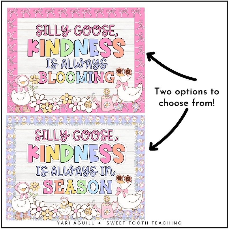 May include: Two printable classroom posters with a pink and white background featuring a cartoon goose and the text "Silly Goose, Kindness is Always Blooming" and "Silly Goose, Kindness is Always in Season".