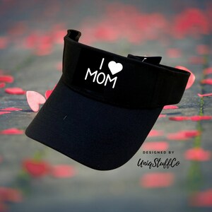 I love Mom Sun Visor Sun visor - Sun Visor - Outdoor Sun Visor - Designed and Printed in USA - One Size For All  Sun Visor for MOM