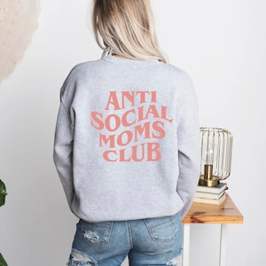 Anti Social Moms Club Shirt, Mama Crewneck, Mama Shirt, Mothers Day Shirt, Gift For Mom, Anti Social Club Sweater, Gift For Mama