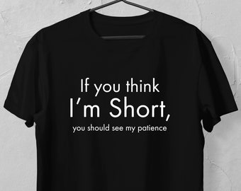 If You Think I’m Short Funny T Shirts For Women Shirt With Saying Gift For Women Gift For Sister Graphic Tee