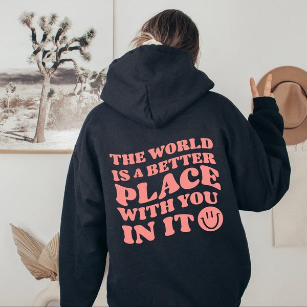 Psychische Gesundheit Hoodie, die Welt ist ein besserer Ort mit dir darin Hoodie, Sweatshirt für psychische Gesundheit, trendiger Hoodie, Suizidprävention