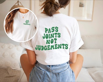 Pass Joints Not Judgements Cotton T-Shirt, Stoner Gift