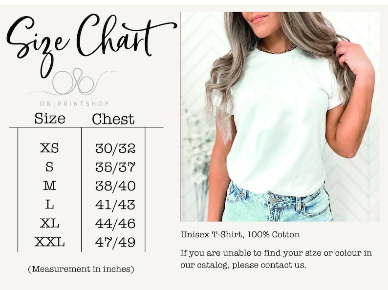 May include: A white unisex t-shirt is shown, with a size chart listing chest measurements in inches. The chart includes sizes XS to XXL, with chest sizes ranging from 30/32 to 47/49 inches. The shirt is 100% cotton.
