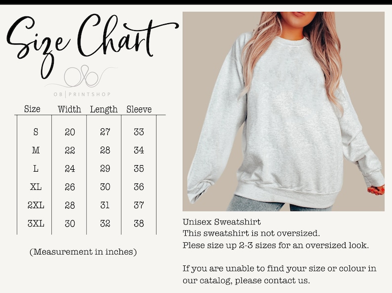 May include: A light gray unisex sweatshirt with a size chart. The chart shows measurements in inches for sizes S to 3XL. The sweatshirt is not oversized, and the text advises sizing up for a looser fit.