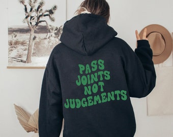 Pass Joints Not Judgements Hoodie, Funny Stoner Clothing