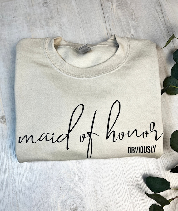 Maid of Honor Cotton Blend Sweatshirt, Bridal Party Gift