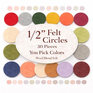 May include: A collection of 1/2 inch felt circles in various colors, including red, gray, green, yellow, orange, and purple. The image also displays the text "1/2" Felt Circles, 30 Pieces, You Pick Colors, Wool Blend Felt."
