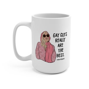 The White Lotus Tanya Gay Guys Really Are The Best 15oz Mug