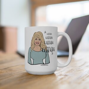 Dolly Parton Caffeine Jolene Handmade 15 oz Mug