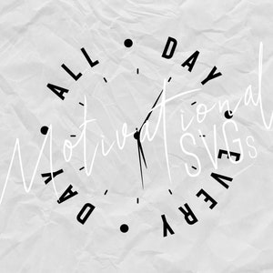 All Day Every Day (Clock) - Digital File Bundle (svg, dxf, eps, jpg, png)