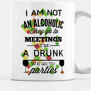 I&#39;m Not An Alcoholic Party Mug: Funny Ceramic Mug