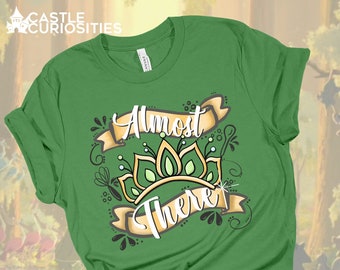 Almost There Princess Tiana Crown Shirt | Princess Frog | Going to Disney | Disney Bound | Tiana Shirt