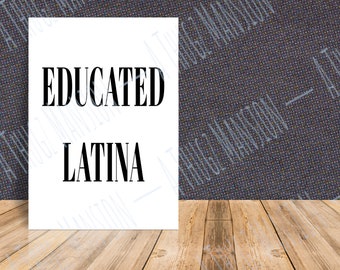 Educated Latina Printable Wall Art, Latina Quote (Digital Download)
