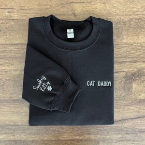 Cat Daddy Embroidered Sweatshirt, Custom Dad Shirt With Cat Names, Paw On Sleeve, Cat Dad Hoodie, Cat Owner Shirt, Father's Day Gift