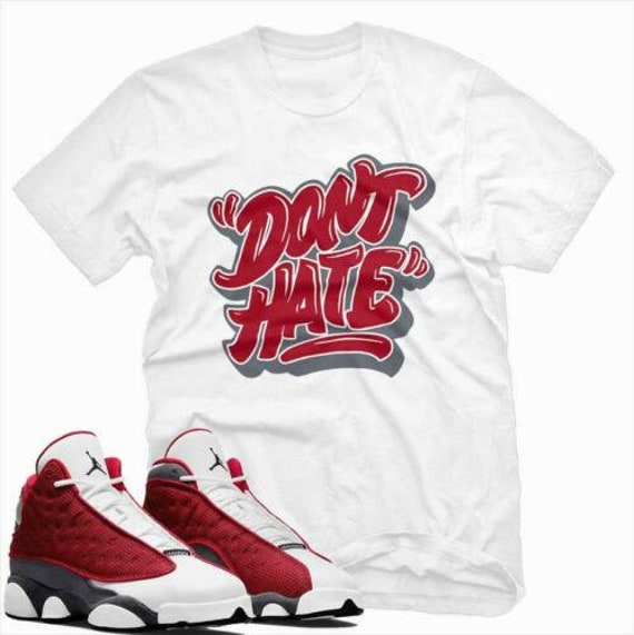Don't Hate Unisex T Shirt to Match Air Jordan 13 Retro Gym | Etsy
