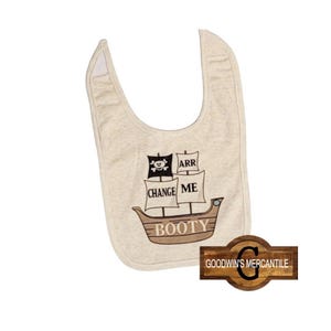 Arr CHANGE Me BOOTY BIB-Fun Baby Gift-Gender Neutral-Boy/Girl-Baby Shower-Mom To Be-Birthday-Toddler-Pirate Ship-Regatta-Boat-Labor Day