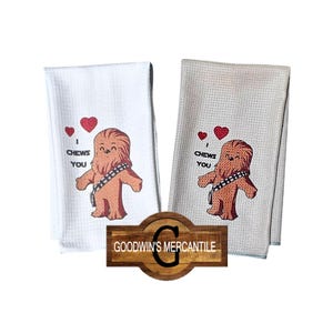 CHEWS YOU Printed Tea TOWEL-Perfect Fun Gift-Friend-Relative-Neighbor-CoWorker-Wookie-Birthday-Chewbaca-Chef-Anniversary-Labor Day