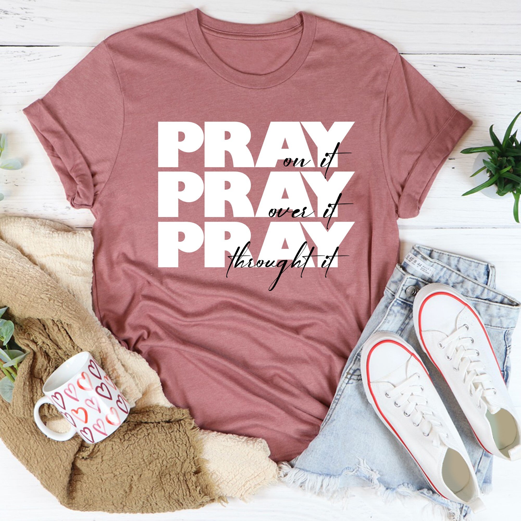 Pray On It Shirt Pray Over It Shirt Pray Through It Shirt Etsy