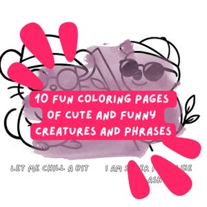 10 Printable Coloring Pages for Digital Download, Funny & Cute Creatures, Funny Witty Phrases, Humor, Funny, Free Shipping Instant Download