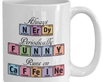 Nerdy Periodic Table Elements Coffee Mug | Funny Elements Cup | Chemist or Scientist Gift | Geek Present