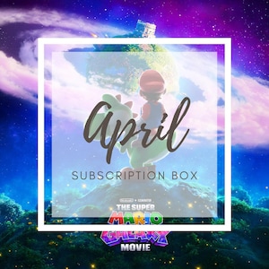 May include: A promotional image for a subscription box featuring the Super Mario Galaxy Movie. The image shows Mario riding Yoshi, with the word "April" in cursive. The background is a colorful space scene.