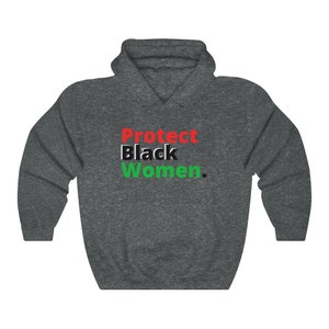 Protect Black Women hoodie (new - multiple colors)