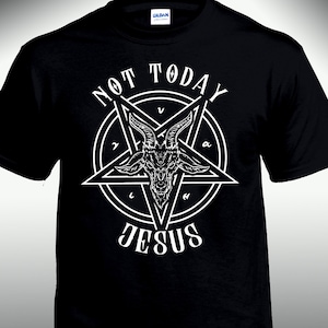 Not Today Jesus T-Shirt