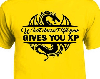 What Doesn't Kill You Gives You XP T-Shirt