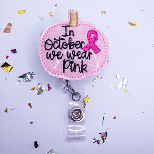 In October We Wear Pink, Breast Cancer Badge Reel, Awareness Badge, Oncology Badge Reel, Nurse Badge, Teacher Badge, Pumpkin Badge Reel