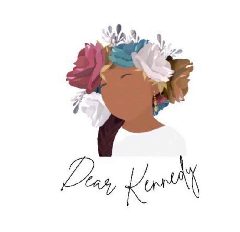 May include: Illustration of a person with brown skin wearing a white shirt and a floral crown with pink, white, and blue flowers. The text "Dear Kennedy" is written below the image.