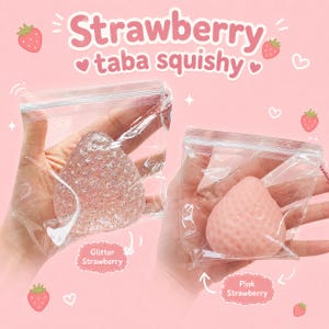 May include: Two strawberry-shaped squishy toys in clear plastic bags. One is pink with glitter, the other is solid pink. The image has the text "Strawberry taba squishy" in pink, with strawberry illustrations.