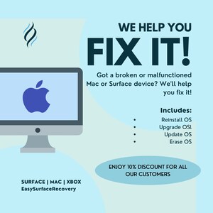 May include: A blue and white graphic with a stylized cloud design. The text "WE HELP YOU FIX IT!" is in bold black letters. The text "Got a broken or malfunctioned Mac or Surface device? We'll help you fix it!" is in black letters. The text "Includes: Reinstall OS Upgrade OSL Update OS Erase OS" is in black letters. The text "SURFACE | MAC | XBOX EasySurfaceRecovery" is in black letters. The text "ENJOY 10% DISCOUNT FOR ALL OUR CUSTOMERS" is in black letters.
