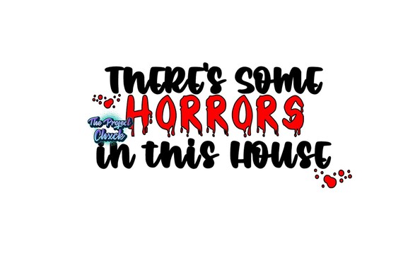 There&rsquo;s Some Horrors in This House SVG WAP Svg Wap - Etsy India