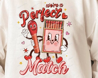 We’re a Perfect Match PNG , Retro sublimation, hearts png, Valentine’s Day Sublimation, funny vday png, vday tshirt ,Digital Design Download