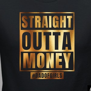 Fathers Day, Funny Dad, Straight Outta Money Dad Of Girls svg ,Step Dad, Sublimation Designs,Mens, Bonus Dad, Digital download cut files