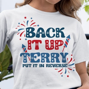 Back It Up Terry SVG, Put It In Reverse svg, 4th Of July svg, Funny 4th of July SVG, Independence Day svg, Digital download Cut files