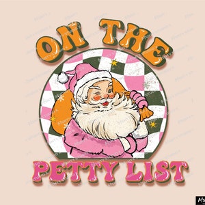 May include: A retro-style Christmas design featuring Santa Claus in a pink suit holding a bag of gifts. The design is set against a checkered background with the text "On The Petty List" in a pink and orange font.