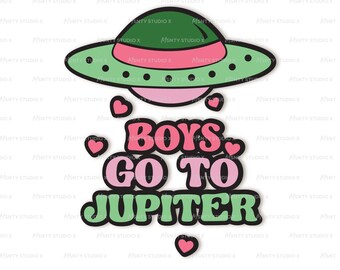 Boys Go To Jupiter SVG: Funny Valentines Day UFO (Digital Download)